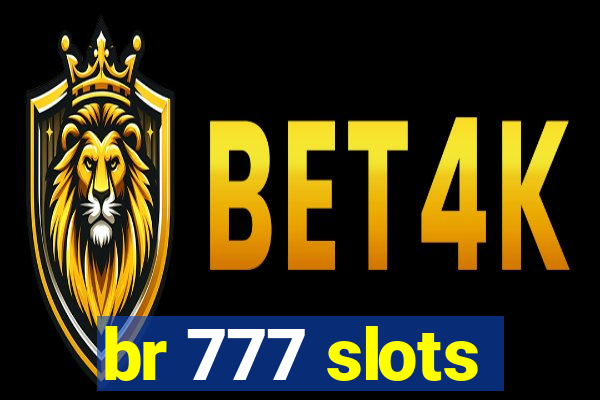 br 777 slots